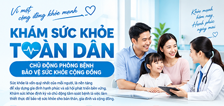KHÁM SỨC KHỎE TOÀN DÂN – CHỦ ĐỘNG PHÒNG BỆNH, BẢO VỆ SỨC KHỎE CỘNG ĐỒNG